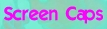 Screen Caps